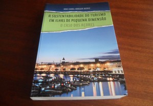 "A Sustentabilidade do Turismo em Ilhas de Pequena Dimensão" - O Caso dos Açores de Ana Isabel Arruda Moniz - 1ª Edição de 2009