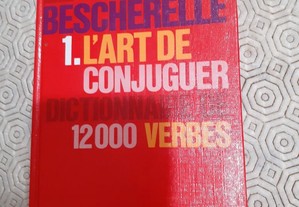 L´art de Conjuguer Dictionnaire de Douze Mille Verbes