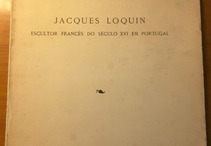 Luís Reis-Santos: Jacques Loquin. Escultor Francês