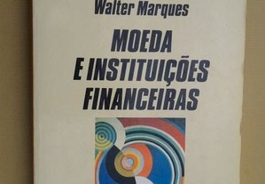 "Moeda e Instituições Financeiras" de Walter Mar.