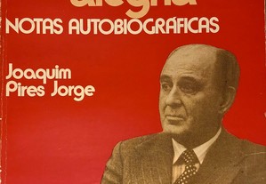 Joaquim Pires Jorge. Com uma Imensa Alegria: Notas Autobiográficas. Testemunho recolhido por João Paulo Guerra.