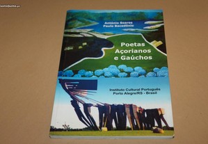 Poetas Açorianos e Gaúchos de António Soares e...