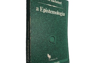 A epistemologia - Gaston Bachelard