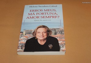 Erros Meus ,Má Fortuna, Amor Sempre// Helena Sacadura Cabral