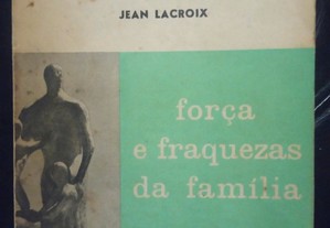 Força e Fraquezas da Família - Jean Lacroix