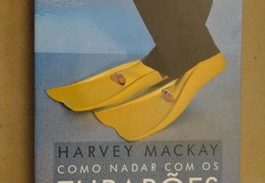 "Como Nadar Com os Tubarões Sem Ser Comido Vivo" de Harvey Mackay