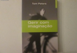 Gerir com imaginação- Tom Peters