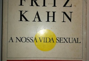 A Nossa Vida Sexual - Fritz Kahn