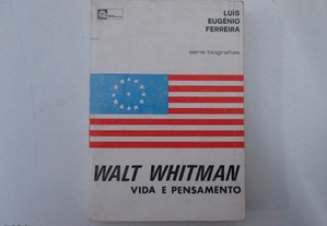 Walt Whitman. Vida e pensamento- Luís Eugénio Ferreira