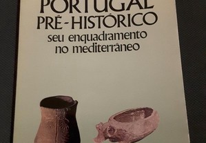 Portugal Pré-Histórico Seu Enquadramento no Mediterrâneo