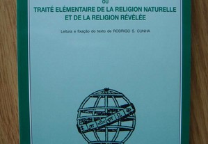 Théodicée ou Traité Elémentaire de La Religion...