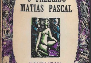 Luigi Pirandello. O Falecido Matias Pascal.