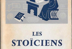 Les Stoiciens. Textes choisis par Jean Brun.