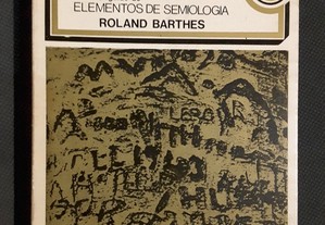 Roland Barthes - O Grau Zero da Escrita seguido de Elementos de Semiologia