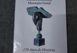 Caixa Económica Montepio Geral-150 Anos de História 1844-1994