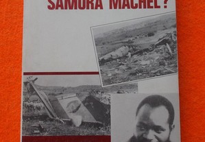 Quem Matou Samora Machel? - Álvaro B. Marques