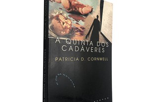 A quinta dos cadáveres - Patricia D. Cornwell