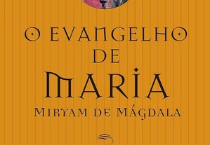 O Evangelho segundo Madalena: Miryam de Mágdala