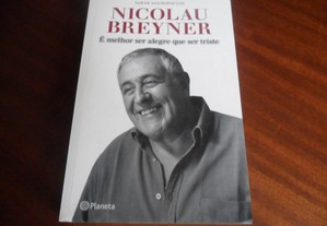 "Nicolau Breyner" - É Melhor Ser Alegre que Ser Triste de Sarah Adamopoulos - 1ª Edição de 2010
