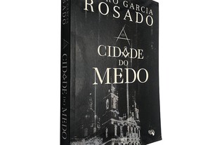 Cidade do medo - Pedro Garcia Rosado