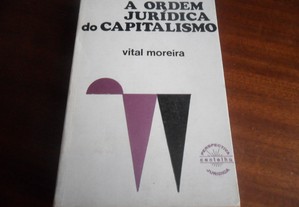 "A Ordem Jurídica do Capitalismo" de Vital Moreira - 2º Edição de 1976