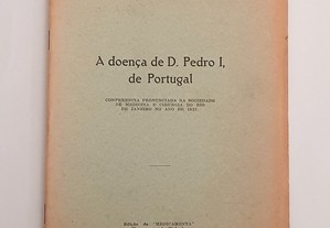 Júlio Dantas // A Doença de D. Pedro I de Portugal 1931