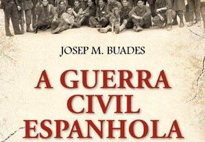A Guerra Civil Espanhola - O Palco Que Serviu de Ensaio para a Segunda Guerra Mundial
