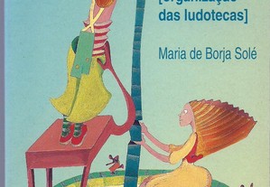 O Jogo Infantil - Maria de Borja Solé (1992) Organização de Ludotecas