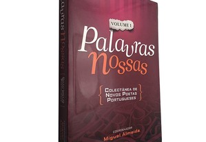 Palavras nossas (Colectânea de novos poetas portugueses - Volume I) - Miguel Almeida
