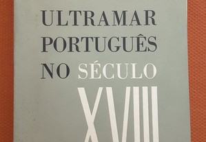 Silva Rego - O Ultramar Português no Século XVIII