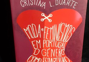 Moda e Feminismos em Portugal, O género como espartilho, de Cristina L. Duarte. Impecável.