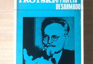 Trotski - o Profeta Desarmado - Isaac Deutscher, edição 1968