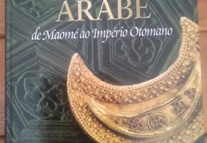 O Mundo Árabe - De Maomé ao Império Otomano
