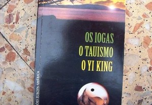 Os Iogas - O Tauismo - O Yi King