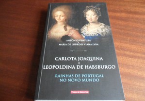 "Carlota Joaquina e Leopoldina de Habsburgo" de António Ventura e Maria de Lourdes Viana Lyra - 1ª Edição de 2019