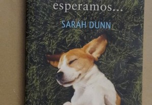 "Quando Menos Esperamos..." de Sarah Dunn - 1ª Edição
