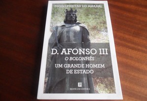 "D. Afonso III, O Bolonhês" de Diogo Freitas do Amaral - 1ª Edição de 2015
