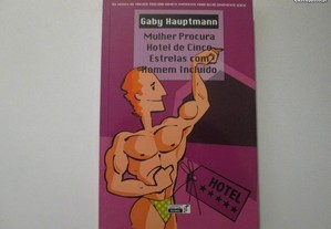 Mulher procura Hotel de cinco estrelas com homem incluído- Gaby Hauptmann