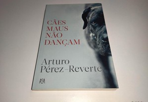 Cães Maus Não Dançam de Arturo Pérez Reverte