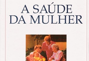 Biblioteca Médica da Família - Cruz Vermelha Portuguesa: A Saúde da Mulher
