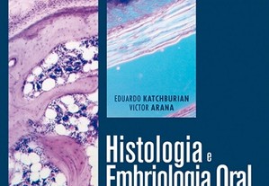Histologia e Embriologia Oral Histologia e Embriologia Oral Texto - Atlas - Correlações Clínicas
