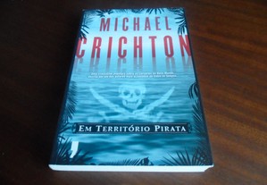 "Em Território Pirata" de Michael Crichton - 1ª Edição de 2010