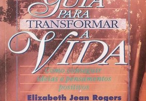 Guia Para Transformar a Vida de Elizabeth Jean Rogers