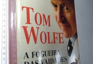 A Fogueira das Vaidades - Tom Wolfe