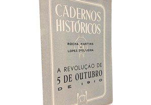 A revolução de 5 de Outubro de 1910 - Rocha Martins / Lopes d'Oliveira