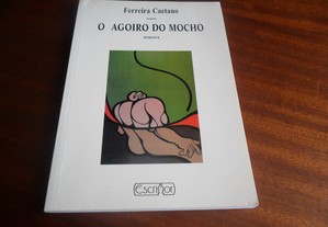  O Agoiro do Mocho  de Ferreira Caetano - 1ª Edição de 2003