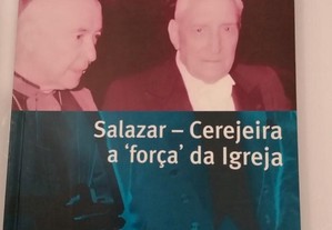 Salazar - Cerejeira a força da Igreja