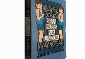 Sem papas na língua (Memórias) - Beatriz Costa