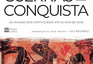 Guerras da conquista: da invasão dos portugueses até dias de hoje