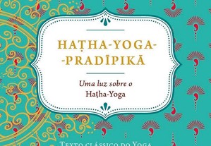 Haha-Yoga-Pradpik: Uma luz sobre o Hatha-Yoga